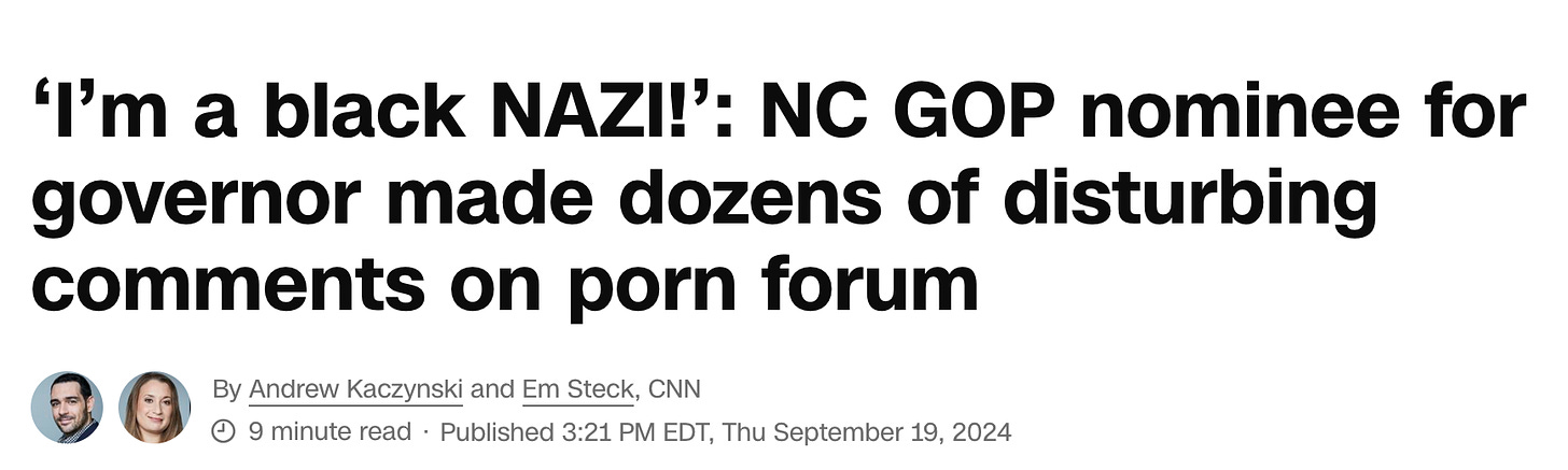 CNN Headline: "‘I’m a black NAZI!’: NC GOP nominee for governor made dozens of disturbing comments on porn forum." By Andrew Kaczynski and Em Steck, CNN.