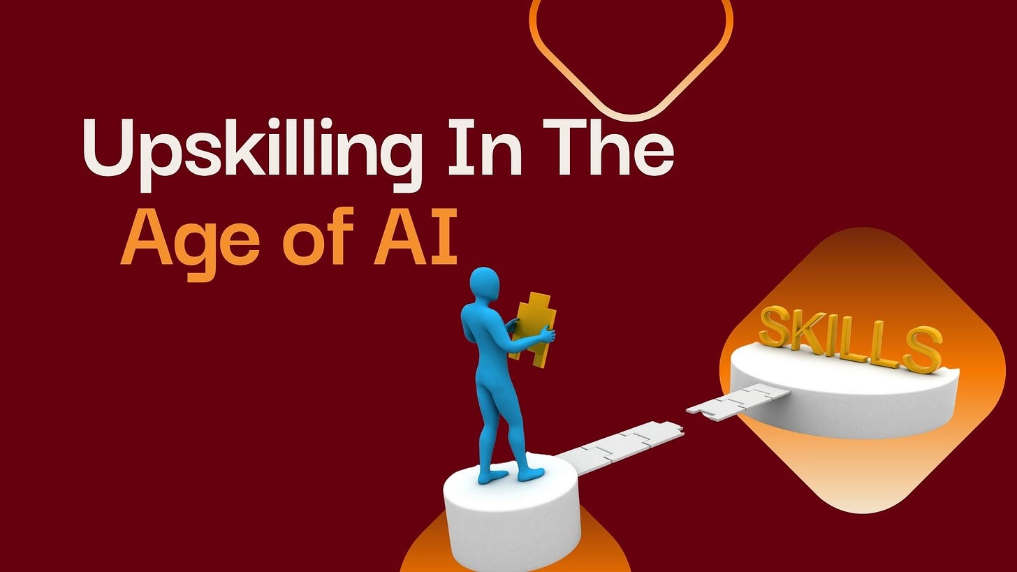Upskilling in the Age of AI