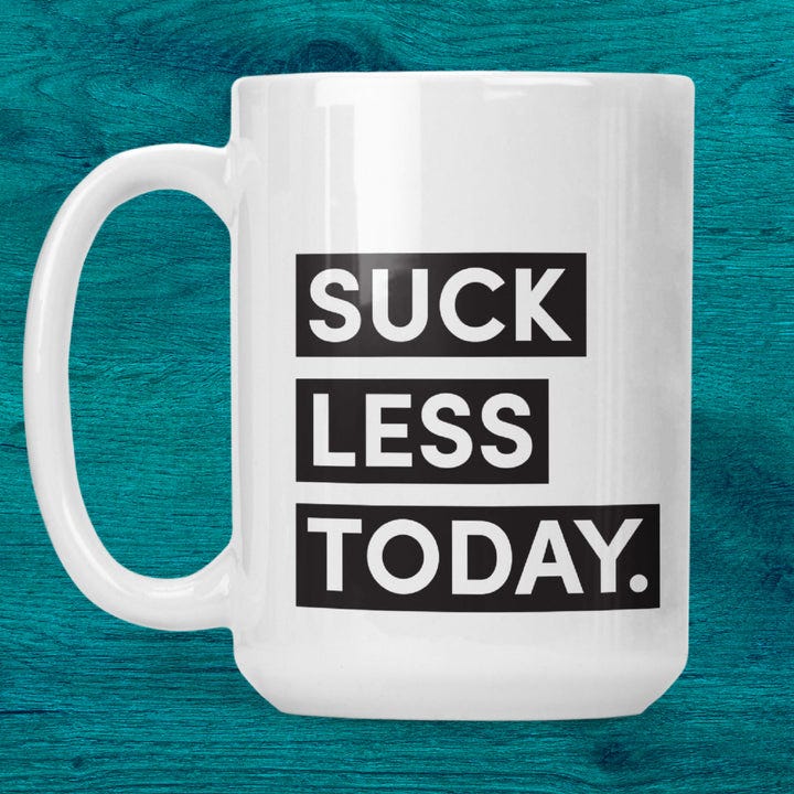 Suck Less Today Ceramic Mug (15oz) – Shirts Galore and More