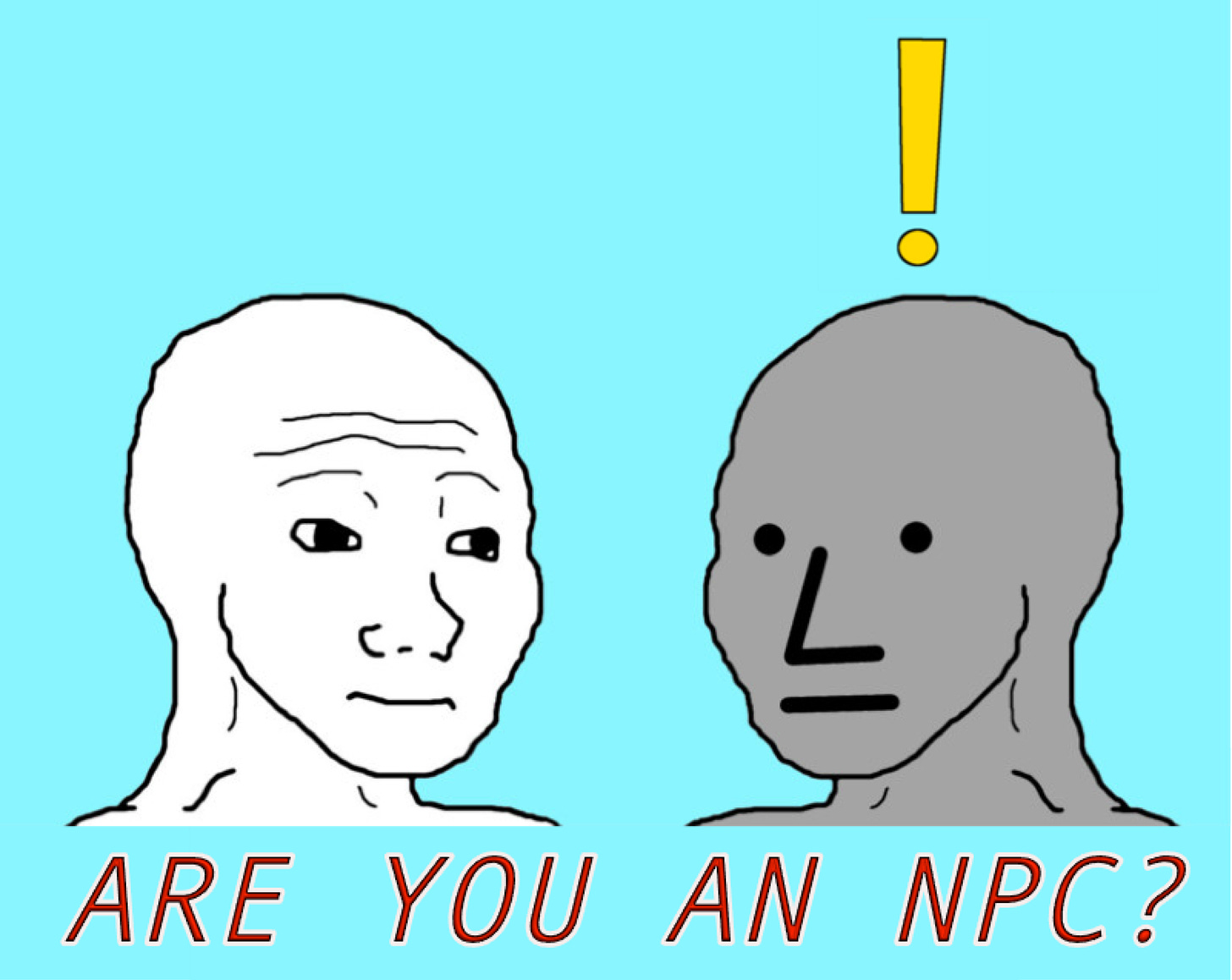 Are you an NPC? | NPC Wojak | Know Your Meme