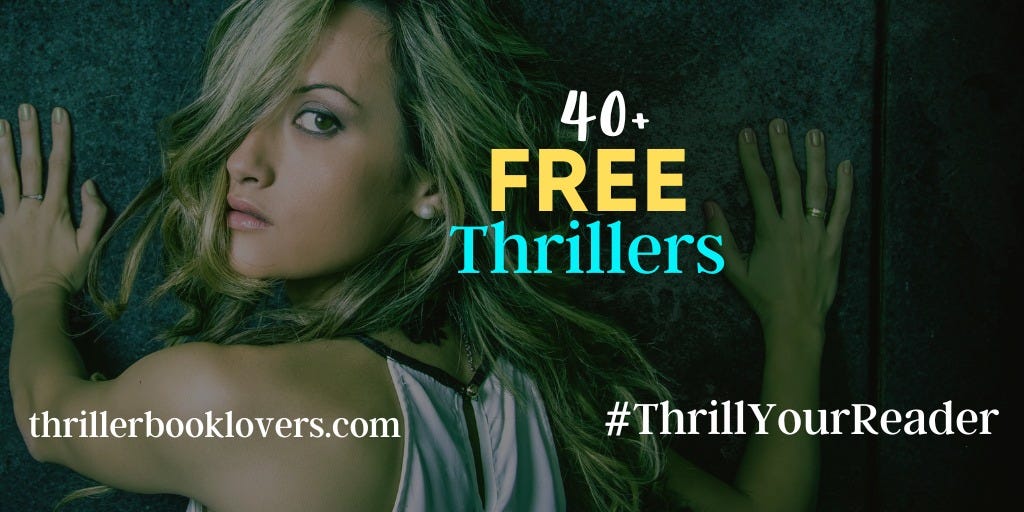 May be an image of 1 person and text that says '40+ FREE Thrillers thrillerbooklovers.com #ThrillYourReader'