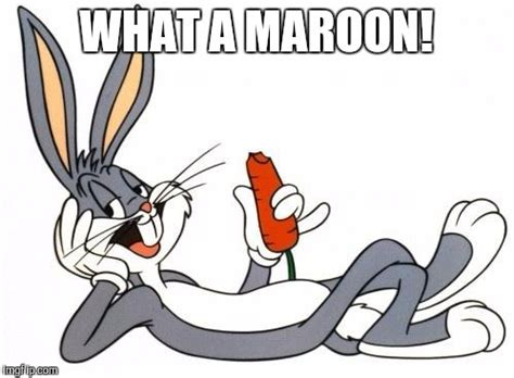 What A Maroon Bugs Gif What A Maroon Bugs Bunny Discover Share Gifs ...