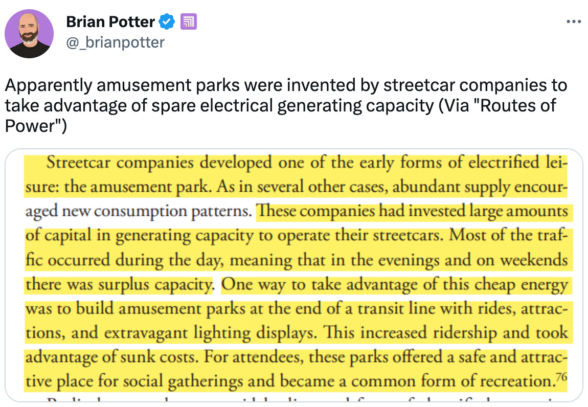  See new Tweets Conversation Brian Potter  @_brianpotter Apparently amusement parks were invented by streetcar companies to take advantage of spare electrical generating capacity (Via "Routes of Power")