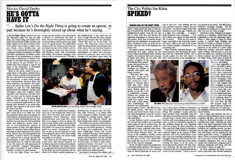 This diptych shows, on the left, the first page of David Denby's review of Spike Lee's film Do the Right Thing (titled "He's Gotta Have It") and, on the right, the first page of Joe Klein's City Politic column about the movie (titled "Spiked?"). Both pieces appeared in New York Magazine's 26 June 1989 issue.