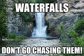 waterfalls memes | quickmeme