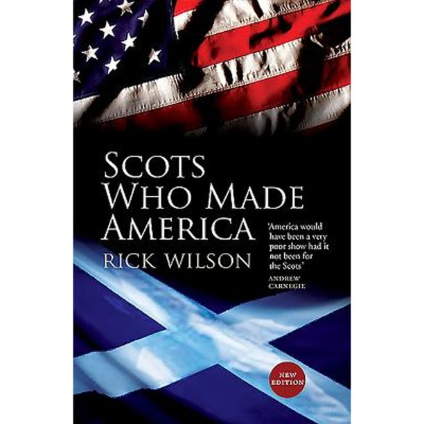 Scots Who Made America (Pre-Owned Paperback 9781780273808) by Rick Wilson