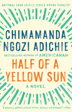 Half of a Yellow Sun by Chimamanda Ngozi Adichie | Penguin Random House  Canada