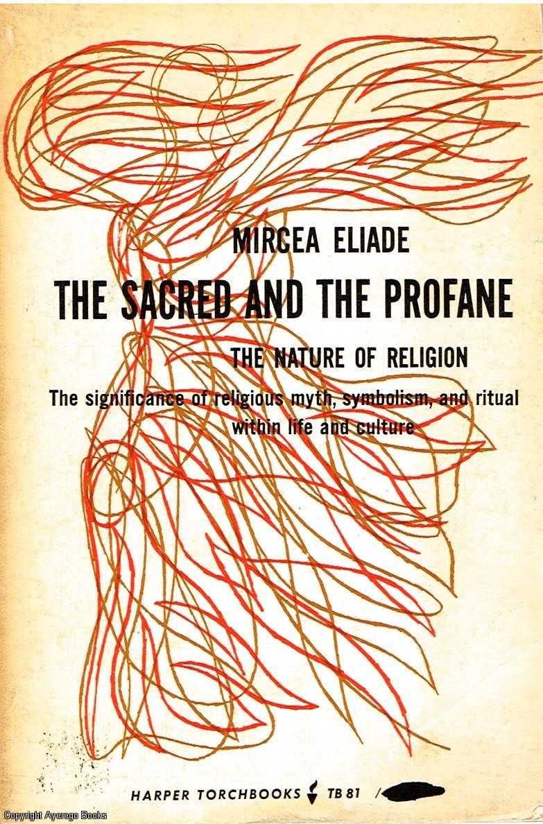 The Sacred and The Profane by Mircea Eliade - 1961