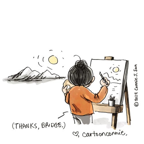Permission To Be Happy (4/4) Page 4: Illustration of a girl with a bun in front of an art easel au plein air, painting a vast landscape. Text reads, "It took one person, who believed in me before I did, to convince me to start letting myself be happy, in the face of everything...I'm still grateful to work at this everyday. Thanks, Bridge." Original artwork by Connie Sun, cartoonconnie, 2024.