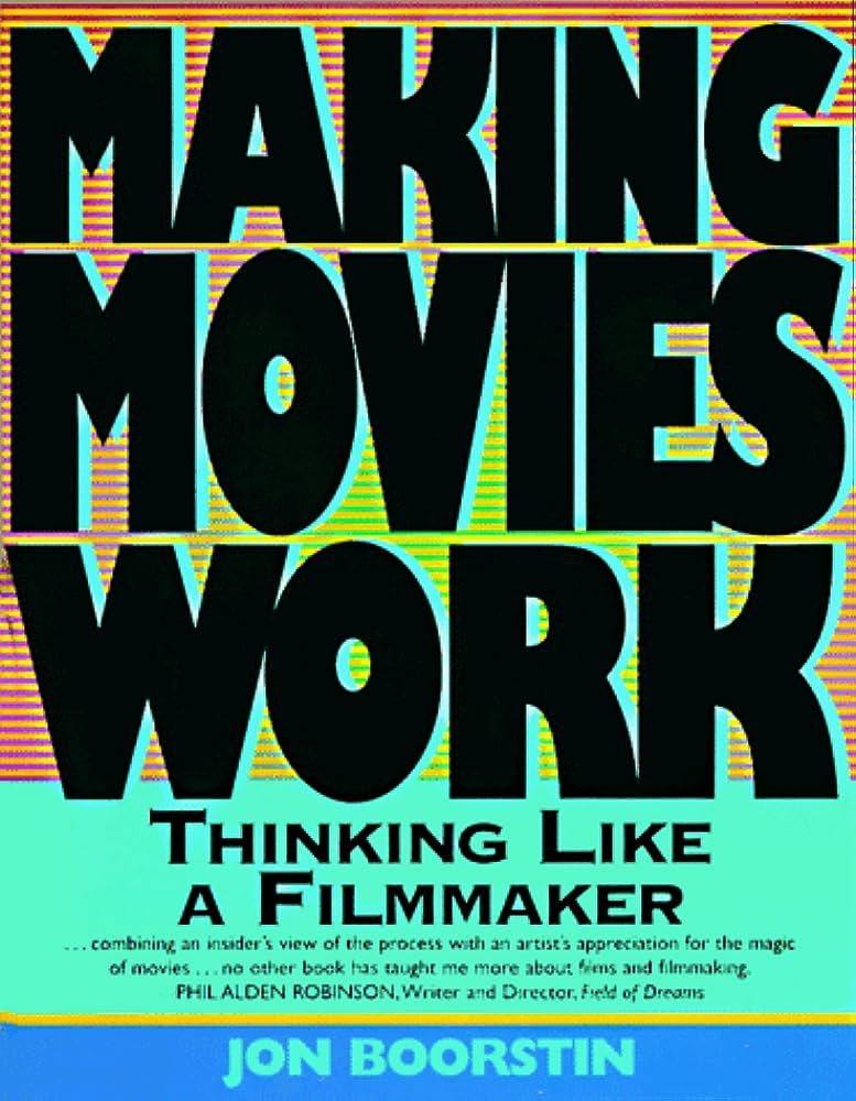 Making Movies Work: Thinking Like a Filmmaker: Boorstin, Jon:  9781879505278: Amazon.com: Books