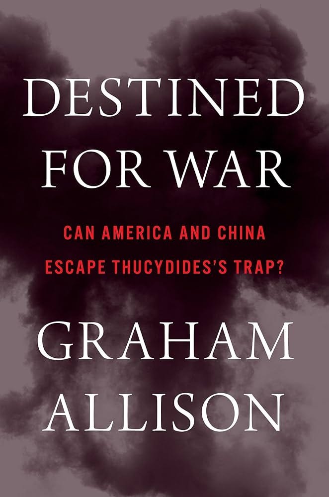 Destined for War: Can America and China Escape Thucydides's Trap?: Allison,  Graham: 9780544935273: Amazon.com: Books