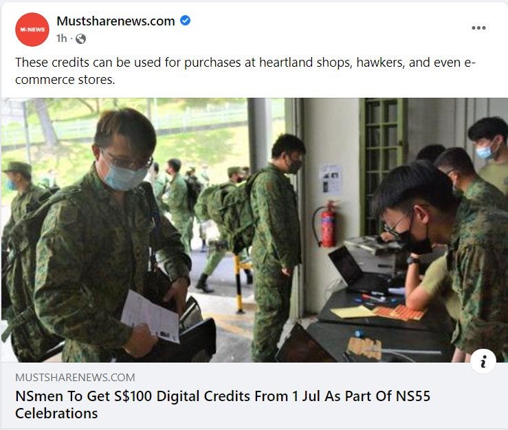 May be an image of 7 people, military uniform and text that says "M-NEWS Mustsharenews.com 1h These credits can be used for purchases at heartland shops, hawkers, and even e- commerce stores. MUSTSHARENEWS.COM NSmen To Get S$100 Digital Credits From 1 Jul As Part Of NS55 Celebrations"