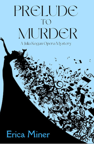 Cover of Prelude to Murder by Erica Miner shows Silhouette of female opera singer with music notes beside her. 