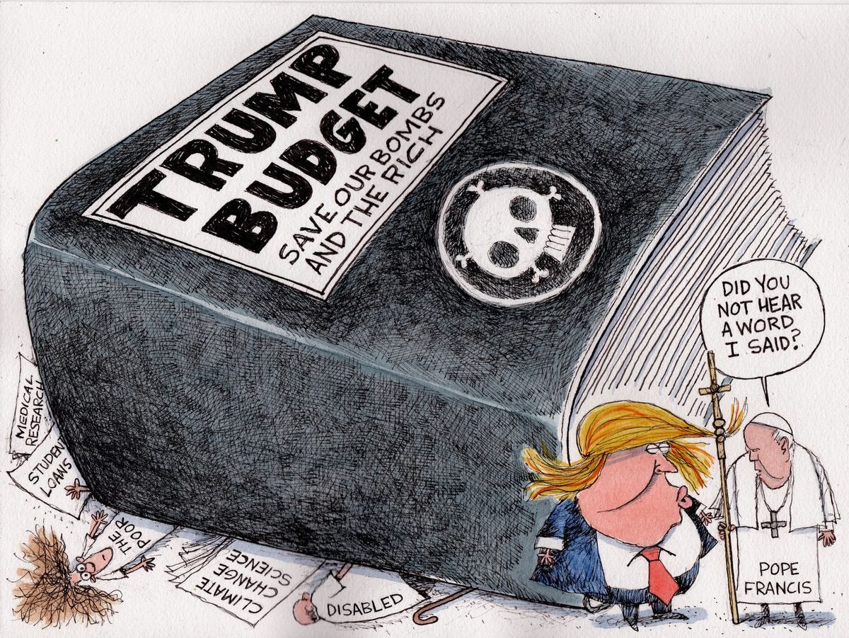 Political cartoon U.S. Trump budget bombs poor disabled climate change Pope  | The Week