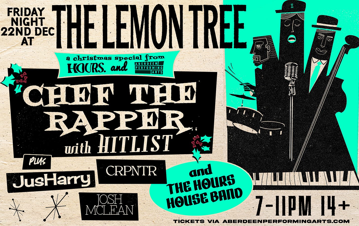 The poster is a vibrant and eye-catching advertisement for a music event at The Lemon Tree on Friday night, 22nd December. It features bold, stylized text announcing "CHEF THE RAPPER with HITLIST" as the main act, plus supporting acts "JusHarry", "CRPNTR", and "Josh McLean". Also mentioned are "THE HOURS HOUSE BAND". The graphic has a retro feel, with stylized illustrations of musicians in black against a bright teal background. The event information at the bottom notes "7-11PM 14+" and "TICKETS VIA ABERDEENPERFORMINGARTS.COM". The overall design has a playful and musical theme, with Christmas decorations like holly adding a festive touch.