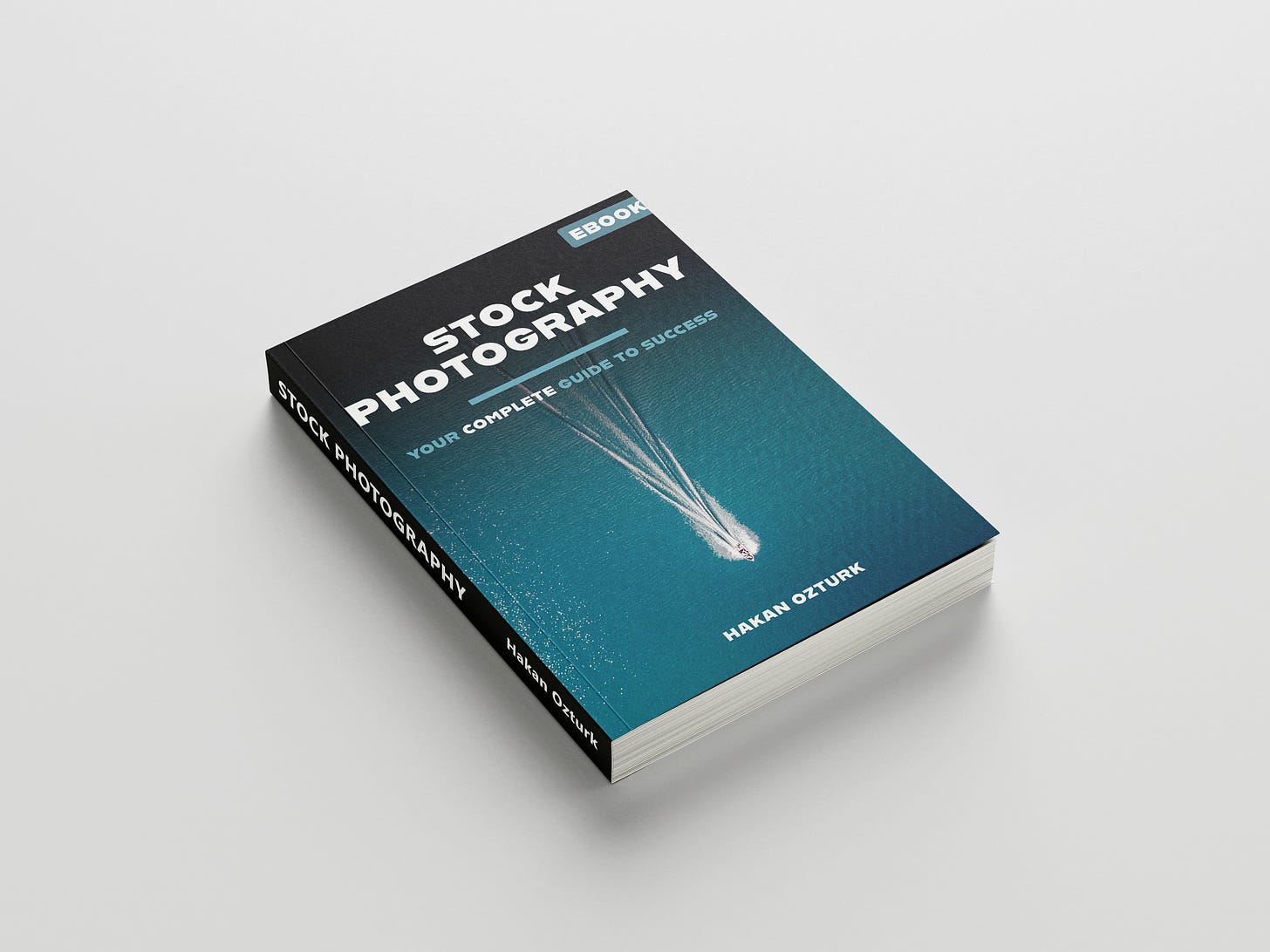 Cover image of 'The Ultimate Guide to Stock Photography' by Hakan Ozturk