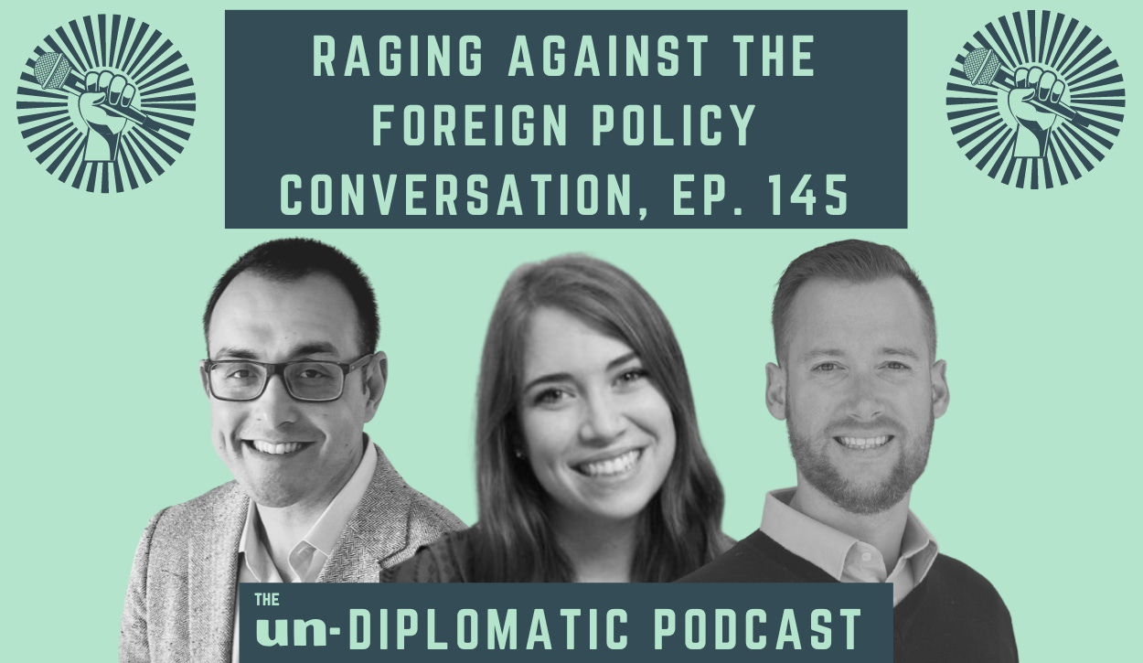 New Episode Drop: Raging Against the Foreign Policy Convo