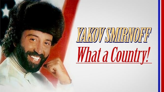 Amazon.com: Yakov Smirnoff: What A Country! : Yakov Smirnoff, Yakov  Smirnoff, Yakov Smirnoff, Yakov Smirnoff: Prime Video