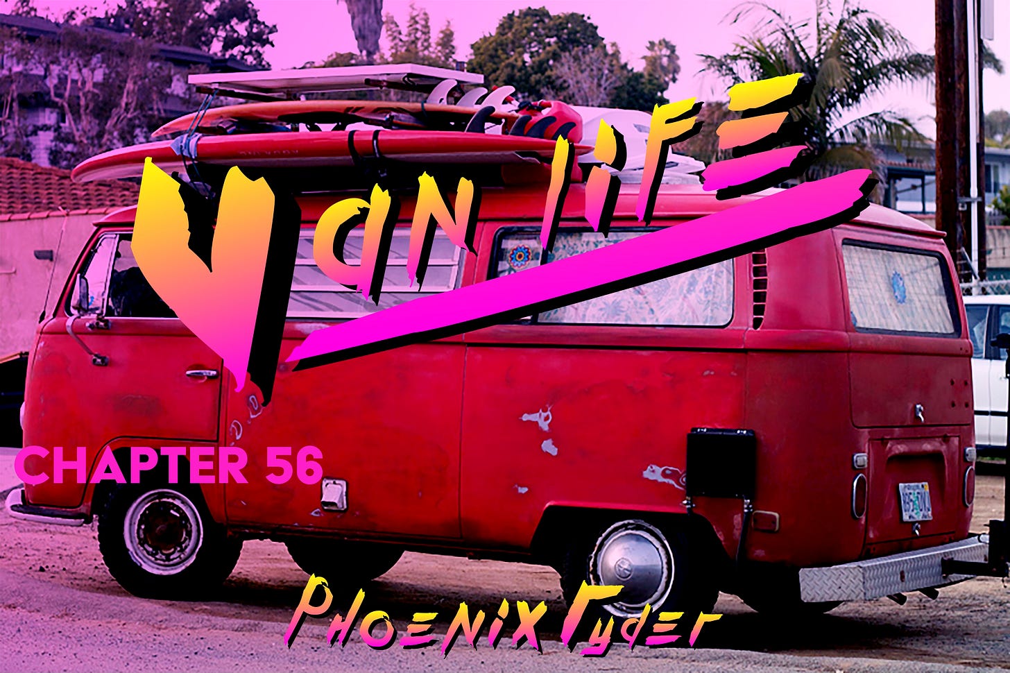 vanlife Chapter 56 - Phoenix Ryder