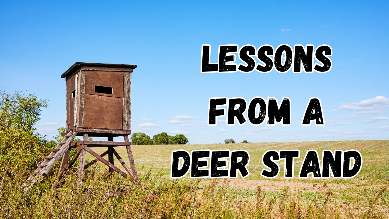 A deer stand next to the words "Lessons from a Deer Stand."