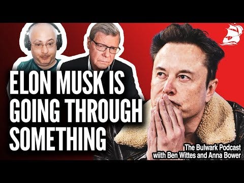 Elon Musk's Mid-Life Crisis Could Destroy Us All | The Bulwark Podcast -  YouTube