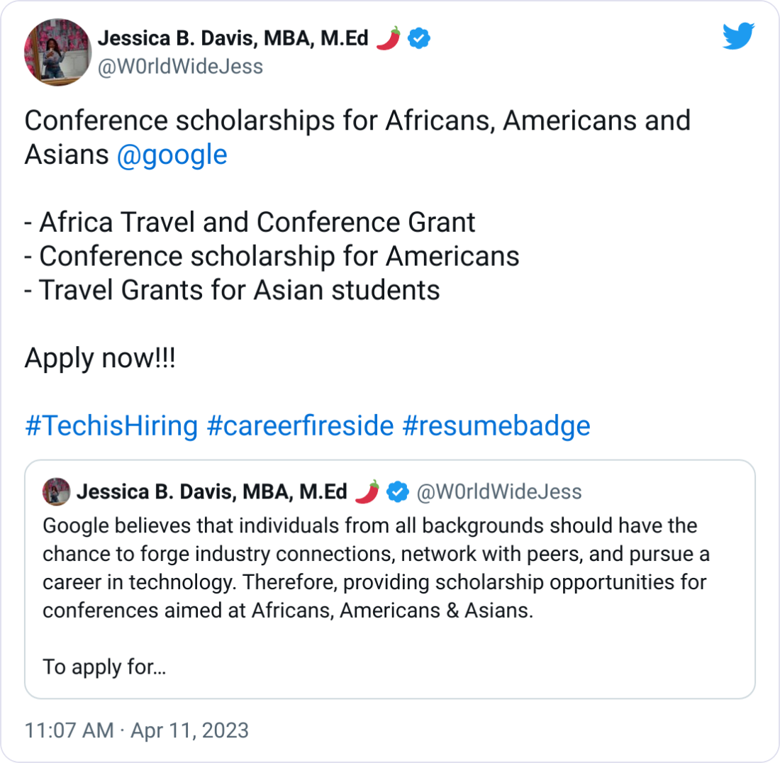 Conference scholarships for Africans, Americans and Asians  @google    - Africa Travel and Conference Grant  - Conference scholarship for Americans  - Travel Grants for Asian students   Apply now!!!   #TechisHiring #careerfireside #resumebadge