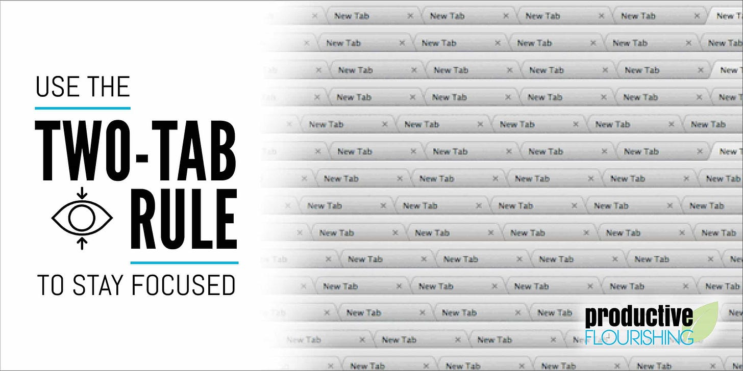 Use the Two-Tab Rule if you'd like to stay focused while you're working on web pages.