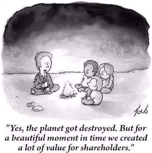 Cartoon: yes the planet got destroyed but for a beautiful moment in time we created a lot of value for shareholders