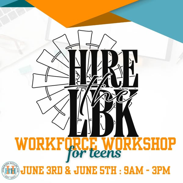 May be a graphic of text that says 'TURE TBK WORKFORCE WORKSHOP for teens JUNE 3RD & JUNE 5TH 9AM 3PM'