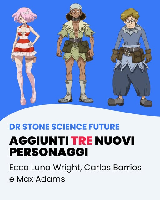 Potrebbe essere un contenuto di pop art raffigurante il seguente testo "0000 DR STONE SCIENCE FUTURE AGGIUNTI TRE NUOVI PERSONAGGI Ecco Luna Wright, Carlos Barrios e Max Adams"