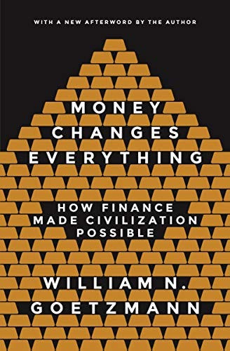 Money Changes Everything: How Finance Made Civilization Possible (English  Edition) eBook : Goetzmann, William N., Goetzmann, William N.: Amazon.it:  Kindle Store