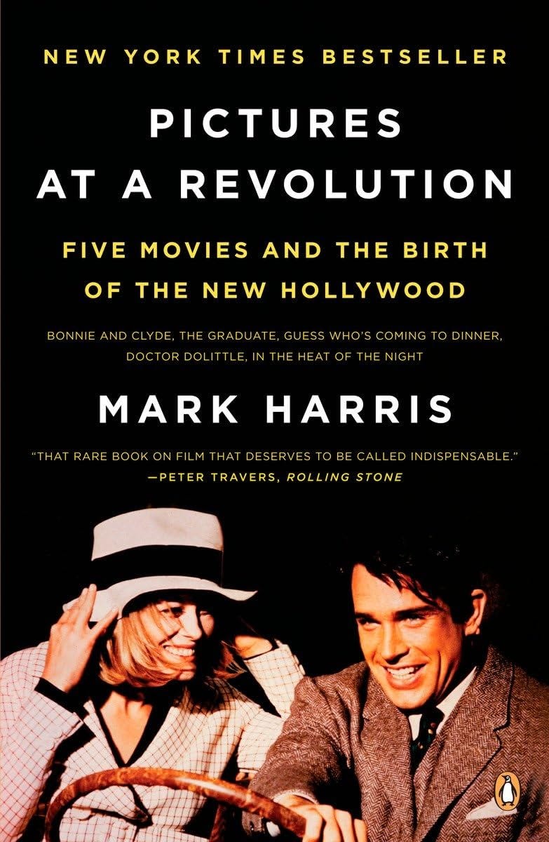 Pictures at a Revolution: Five Movies and the Birth of the New Hollywood [Book]