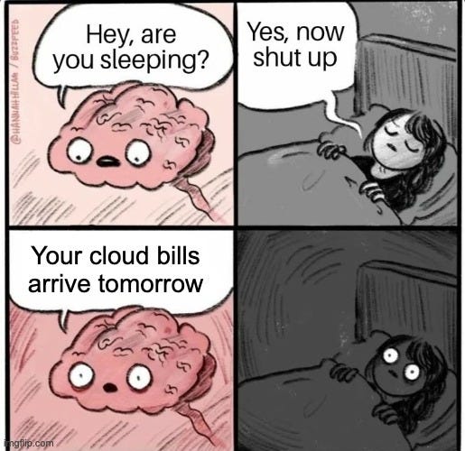 Hey are you sleeping | Your cloud bills
arrive tomorrow | image tagged in hey are you sleeping | made w/ Imgflip meme maker