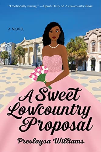 A Sweet Lowcountry Proposal: A Novel - Kindle edition by Williams,  Preslaysa. Contemporary Romance Kindle eBooks @ Amazon.com.