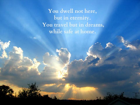 you dwell not here but in eternity