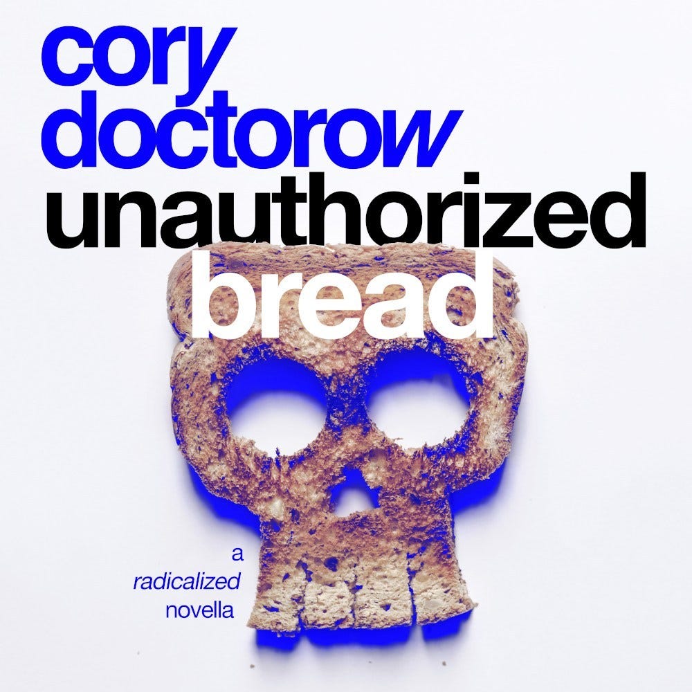 cover image for Cory Doctorow's novella Unauthorized Bread.