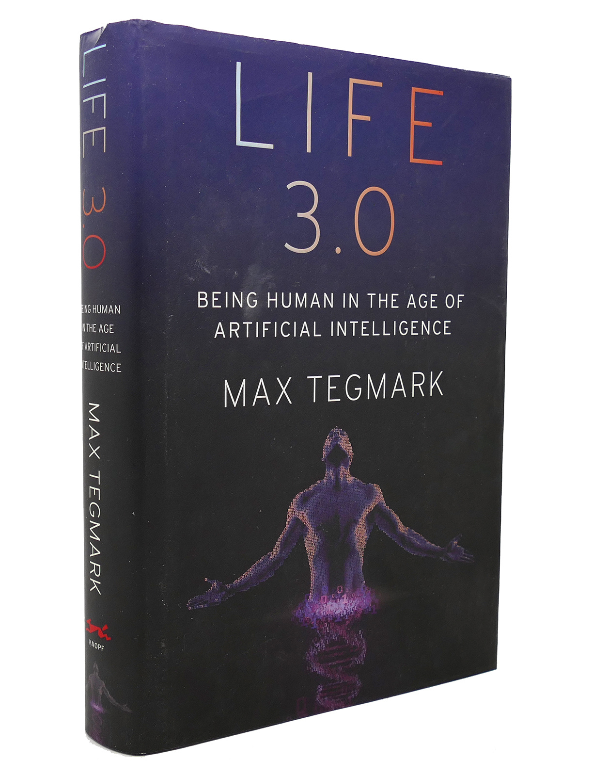 LIFE 3. 0 Being Human in the Age of Artificial Intelligence by Max Tegmark:  Hardcover (2017) First Edition; First Printing. | Rare Book Cellar
