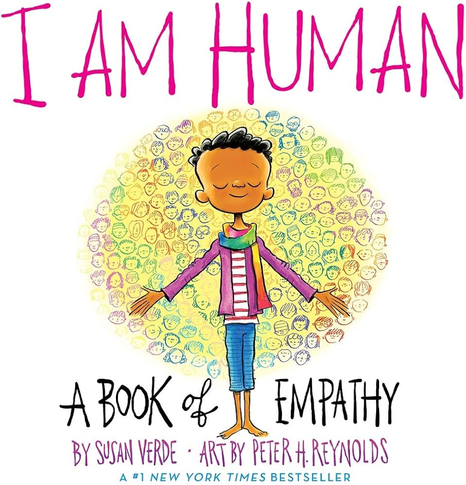 I Am Human: A Book of Empathy (I Am Books): Verde, Susan, Reynolds, Peter  H.: 9781419746734: Amazon.com: Books