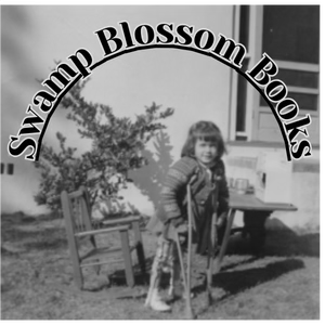 A faded old black and white photograph of a five-year-old little girl leaning on her wooden crutches and wearing leg braces outside beside a small rocking chair. The text says: Swamp Blossom Books