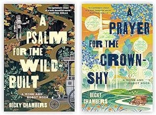 Covers of both A Psalm for the Wild-Built and A Prayer for the Crown-Shy by Becky Chambers