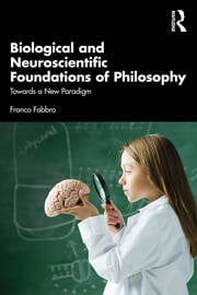 Biological and Neuroscientific Foundations of Philosophy: Towards a New Paradigm book cover