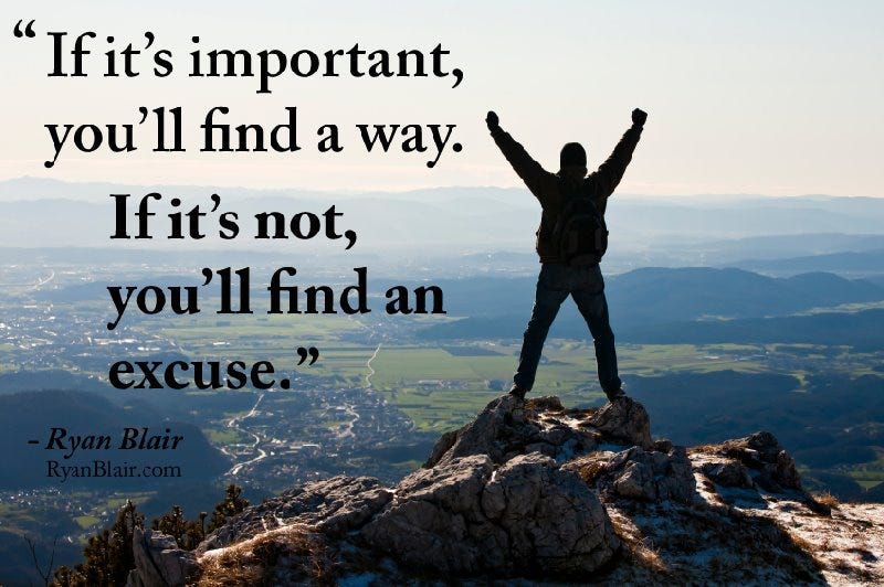 Motivational Quotes: "If it's important, you'll find a way. If it's not, you'll  find an excuse." - NutritionRx