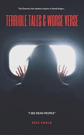 Terrible Tales &amp; Worse Verse (Lit &amp; Wit: Witerature! Satire, Poems, and Short Stories to bring out the Lighter Side of Life Book 3)