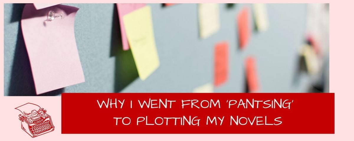 BLOG: Why I Went from 'Pantsing' to Plotting My Novels