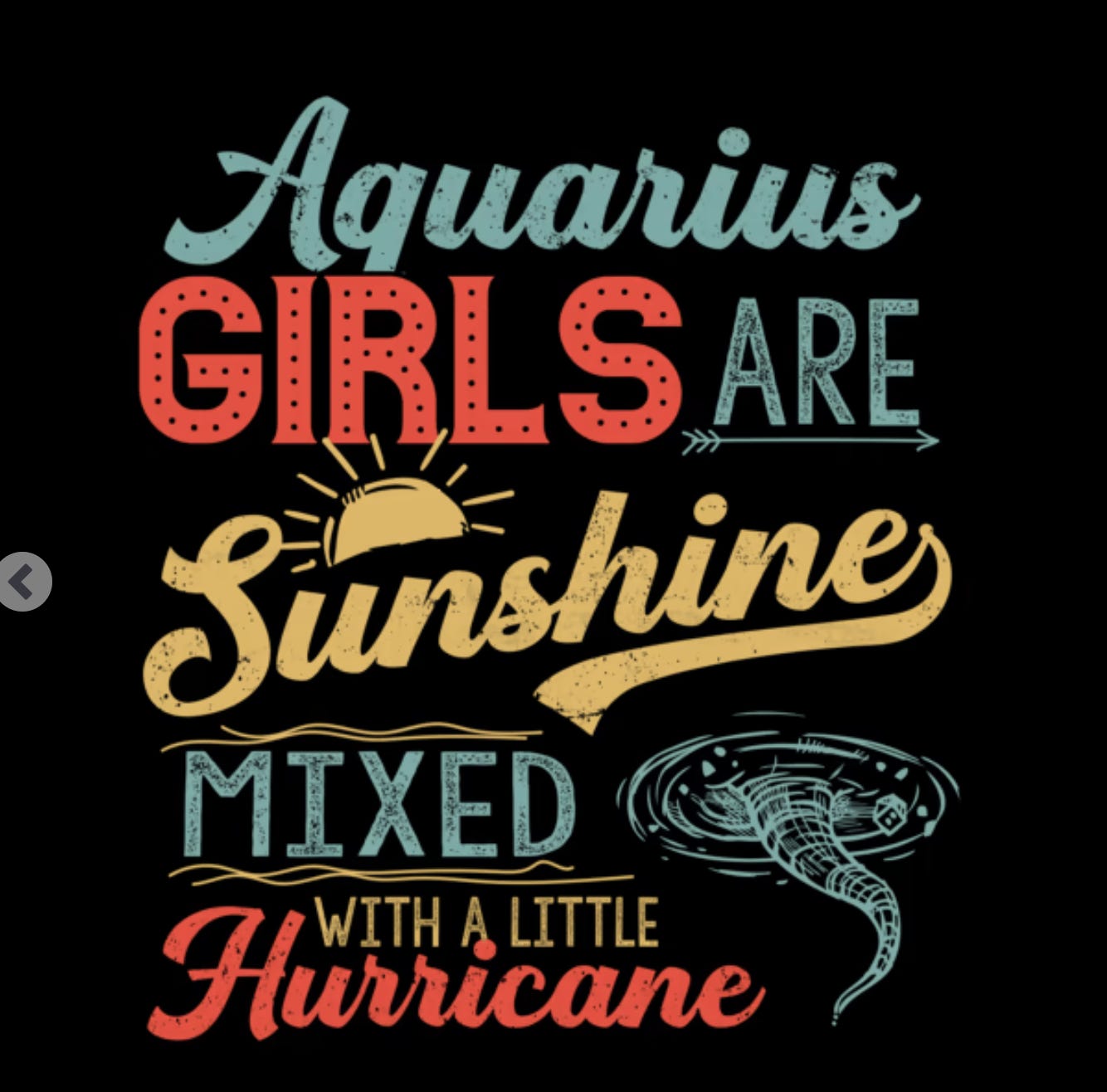 Aquarius girls are sunshine mixed with a little hurricane