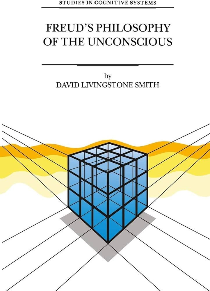 Freud's Philosophy of the Unconscious (Studies in Cognitive Systems, 23)