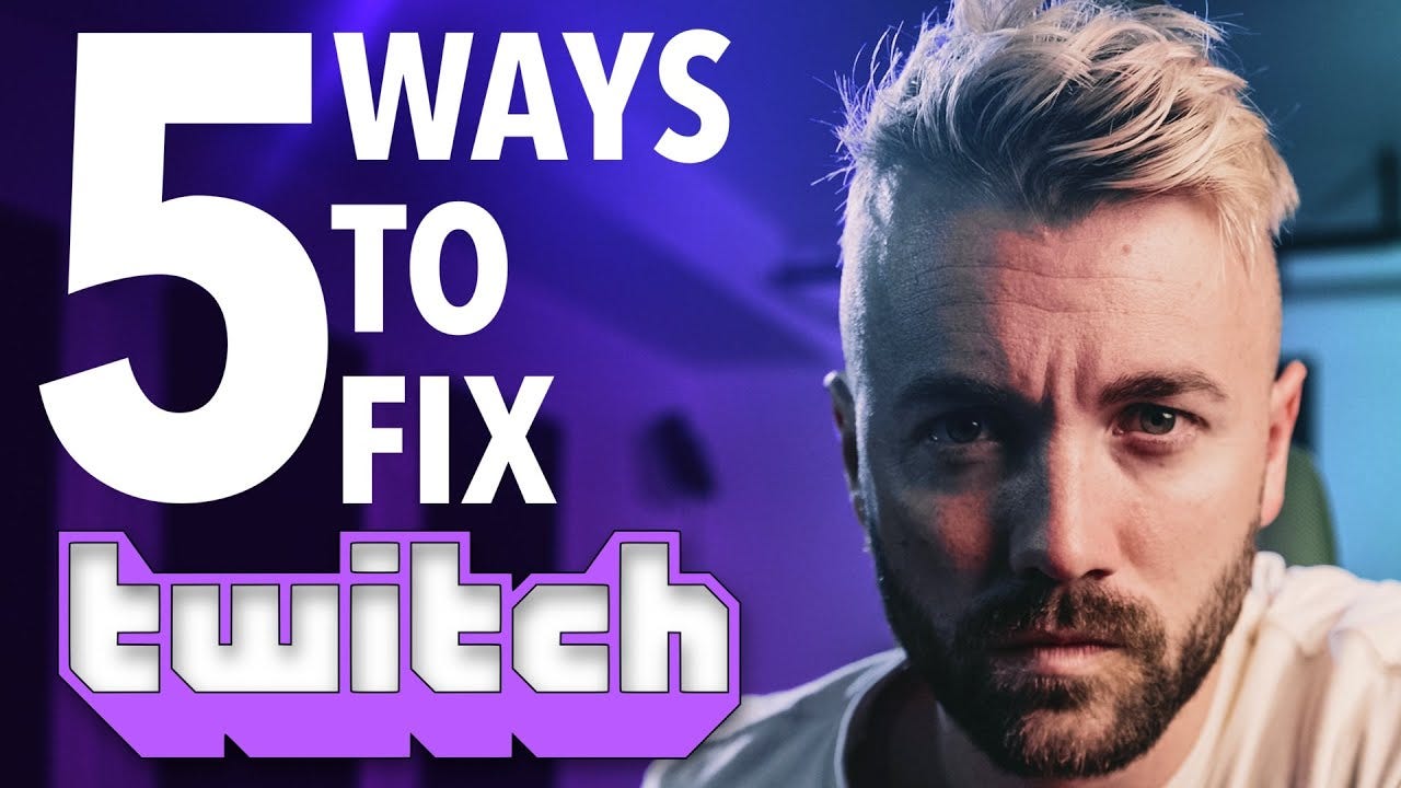 5 Ways Twitch Could Fix Everything - YouTube