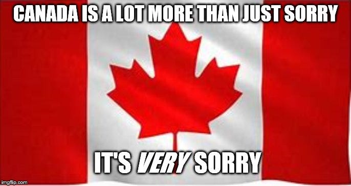 Canada's Apologies - Imgflip