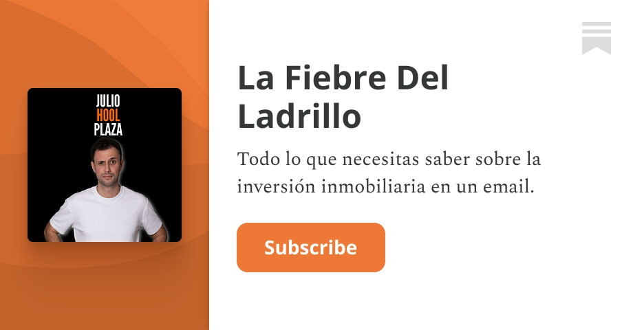 La Fiebre Del Ladrillo | Julio ' HooL' Plaza | Substack