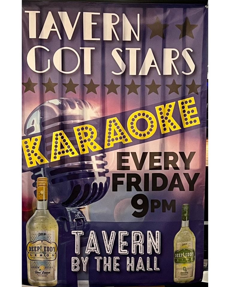 May be an image of drink and text that says 'TAVERN GOT STARS E KARAOKE EVERY FRIDA AY DEEPREDDY C TAVERN BY THE HALL'